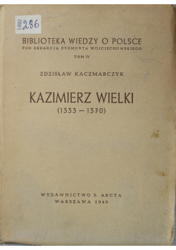 Kazimierz Wielki 1333 1370 1948 r