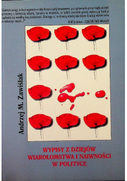 Wypisy z dziejów wiarołomstwa i naiwności w polityce