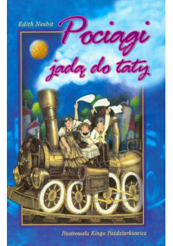 Pociągi jadą do taty