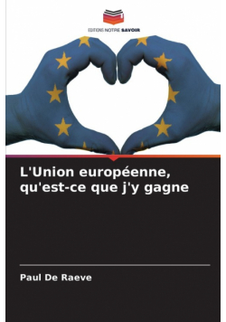 L'Union européenne, qu'est-ce que j'y gagne