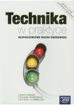 Technika w praktyce 1-3 Zeszyt ćwiczeń Bezpieczeństwo ruchu drogowego