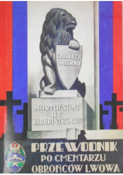 Przewodnik po cmentarzu obrońców Lwowa, reprint z 1939 r.