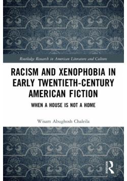 Racism and Xenophobia in Early Twentieth-Century American Fiction