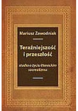 Teraźniejszość i przeszłość studia o życiu literackim socrealizmu