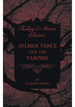 Aylmer Vance and the Vampire (Fantasy and Horror Classics)