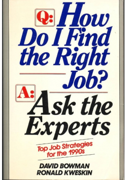 Q: How Do I Find the Right Job? : A, Ask the Experts