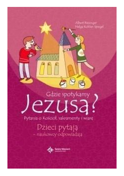 Dzieci pytają Gdzie spotykamy Jezusa