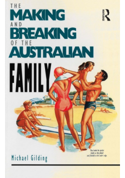 The Making and Breaking of the Australian Family