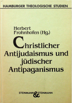 Cheistlicher Antijudaismus und judischer Antipaganismus