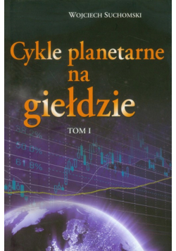 Cykle planetarne na giełdzie tom 1