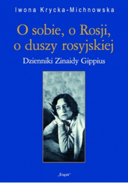 O sobie o Rosji o duszy rosyjskiej Dzienniki Zinaidy Gippius