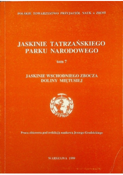 Jaskinie Tatrzańskiego Parku Narodowego Tom 7