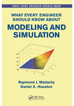What Every Engineer Should Know About Modeling and Simulation