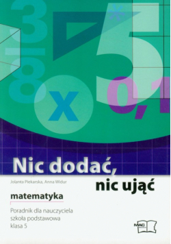 Nic dodać, nic ująć matematyka 5 poradnik dla nauczyciela