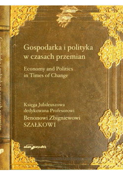 Gospodarka i polityka w czasach przemian