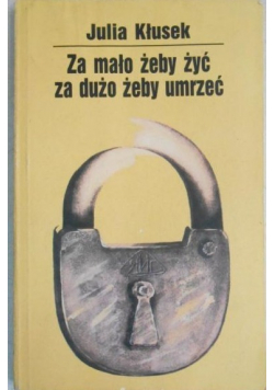 Za mało żeby żyć  za dużo żeby umrzeć