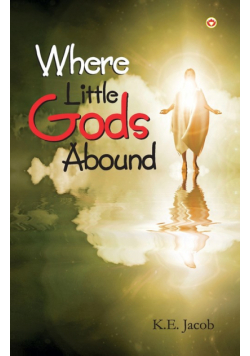 Where Little Gods Abound