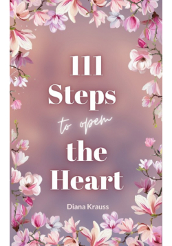 111 Steps to open the Heart