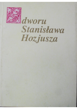 Z dworu Stanisława Hozjusza
