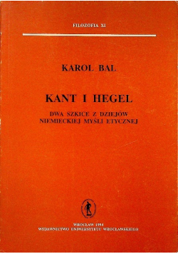Kant i Hegel dwa szkice z dziejów niemieckiej myśli etycznej