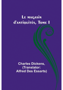 Le magasin d'antiquités, Tome I
