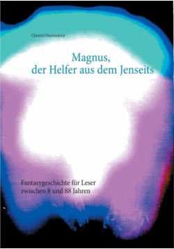 Magnus, der Helfer aus dem Jenseits