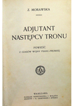 Adjutant następcy tronu ok 1911 r