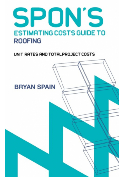 Spon's Estimating Cost Guide to Roofing