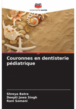 Couronnes en dentisterie pédiatrique