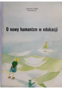 O nowy humanizm w edukacji