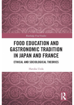 Food Education and Gastronomic Tradition in Japan and France