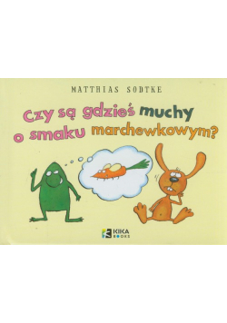 Czy są gdzieś muchy o smaku marchewkowym