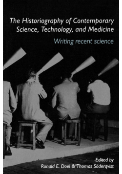 The Historiography of Contemporary Science, Technology, and Medicine