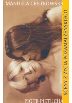 Gretkowska Manuela - Sceny z życia pozamałżeńskiego