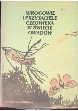 Wrogowie i Przyjaciele Człowieka w Świecie Owadów