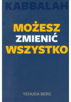 Możesz zmienić wszystko Kabbalah