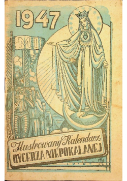 Ilustrowany kalendarz Rycerza Niepokolanej 1947 r.