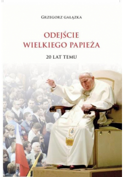 Odejście Wielkiego Papieża 20 lat temu