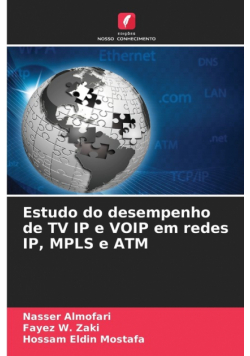 Estudo do desempenho de TV IP e VOIP em redes IP, MPLS e ATM