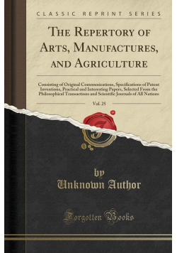 The Repertory of Arts Manufactures and Agriculture vol 25 Reprint z 1814 r.