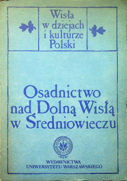 Osadnictwo nad Doliną Wisłą w Średniowieczu