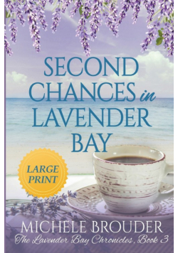 Second Chances in Lavender Bay (The Lavender Bay Chronicles Book 3) Large Print Paperback