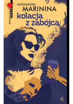 Marinina Aleksandra - Kolacja z zabójcą