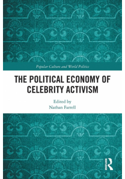 The Political Economy of Celebrity Activism