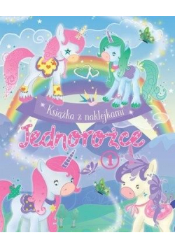 Książka z naklejkami. Jednorożce 1