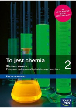 To jest chemia 2 Chemia organiczna Podręcznik dla liceum i technikum. Zakres rozszerzony
