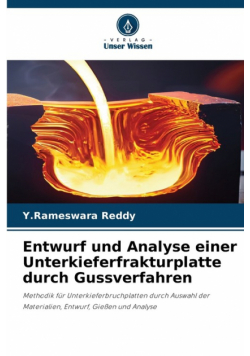 Entwurf und Analyse einer Unterkieferfrakturplatte durch Gussverfahren