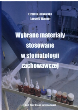 Wybrane materiały stosowane w stomatologii zachowawczej