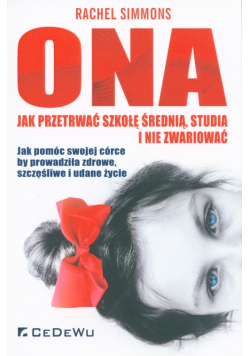 Ona - jak przetrwać szkołę średnią, studia i nie zwariować