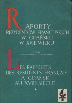 Raporty rezydentów francuskich w Gdańsku w XVIII wieku Część II